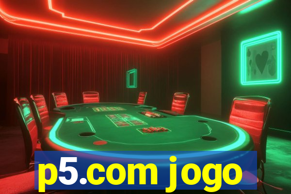 p5.com jogo